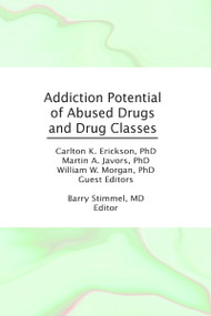 Addiction Potential of Abused Drugs and Drug Classes by Barry Stimmel, 9780866569750