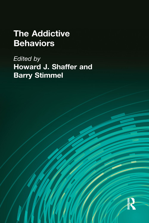 The Addictive Behaviors by Howard J Shaffer, Barry Stimmel, 9780866562430