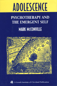 Adolescence (Psychotherapy and the Emergent Self) by Mark McConville, 9780881632910