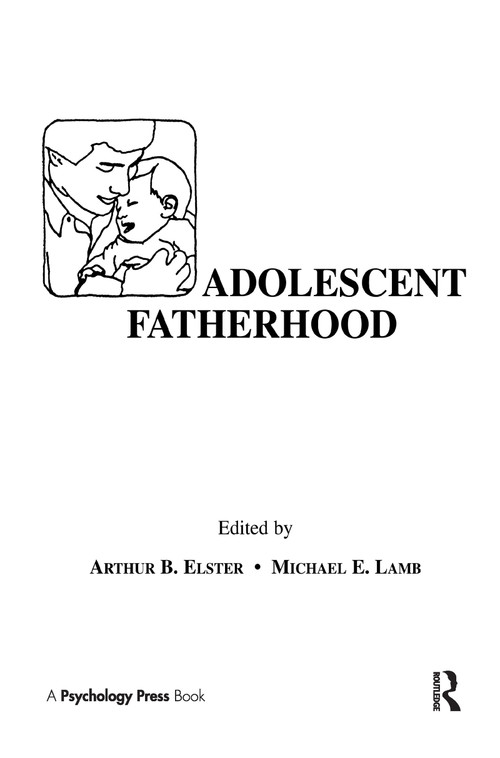 Adolescent Fatherhood by Arthur B. Elster, Michael E. Lamb, 9780898595406
