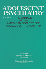 Adolescent Psychiatry, V. 20 (Annals of the American Society for Adolescent Psychiatry) by Richard C. Marohn, 9780881631944