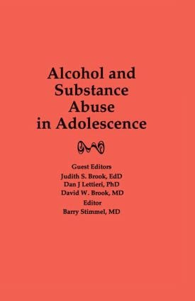 Alcohol and Substance Abuse in Adolescence by Judith Brook, Barry Stimmel, 9780866563338
