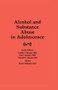 Alcohol and Substance Abuse in Adolescence by Judith Brook, Barry Stimmel, 9780866563338