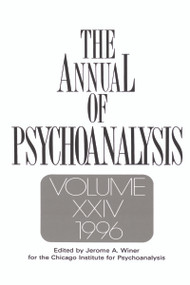 The Annual of Psychoanalysis, V. 24 by Jerome A. Winer, 9780881631883