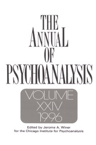 The Annual of Psychoanalysis, V. 24 by Jerome A. Winer, 9780881631883