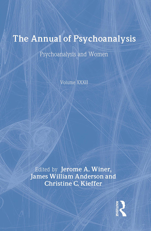 The Annual of Psychoanalysis, V. 32 (Psychoanalysis and Women) by Jerome A. Winer, James W. Anderson, 9780881634211