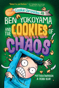 Ben Yokoyama and the Cookies of Chaos - 9780593433034 by Matthew Swanson, Robbi Behr, 9780593433034