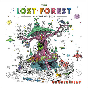 The Lost Forest (A Coloring Book) by GHOSTSHRIMP, 9780593712597