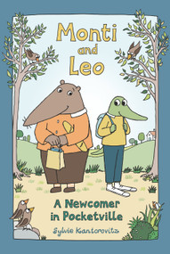 Monti and Leo: A Newcomer in Pocketville by Sylvie Kantorovitz, Sylvie Kantorovitz, 9781536222777