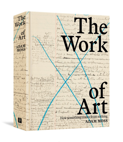 The Work of Art (How Something Comes from Nothing) by Adam Moss, 9780593297582