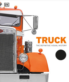 Truck (The Definitive Visual History) by DK, 9780744092011