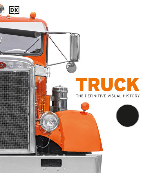 Truck (The Definitive Visual History) by DK, 9780744092011