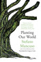 Planting Our World - 9781635424416 by Stefano Mancuso, Gregory Conti, 9781635424416