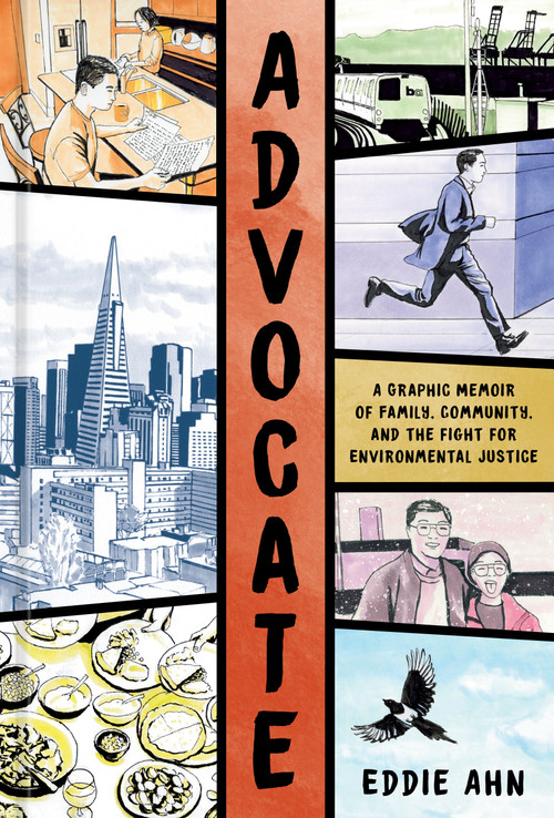 Advocate (A Graphic Memoir of Family, Community, and the Fight for Environmental Justice) by Eddie Ahn, 9781984862495