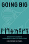 Going Big (A Scientist's Guide to Large Projects and Collaborations) by Christopher W. Stubbs, 9780262547963