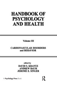Cardiovascular Disorders and Behavior (Handbook of Psychology and Health, Volume 3) by D. S. Krantz, A. Baum, J. E. Singer, Jerome L. Singer, 9780898591859