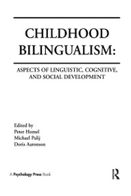 Childhood Bilingualism (Aspects of Linguistic, Cognitive, and Social Development) by Peter Homel, Michael Palij, Doris Aaronson, 9780898598063