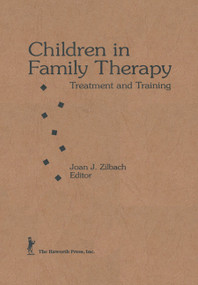 Children in Family Therapy (Treatment and Training) by Joan J Zilbach, 9780866567749