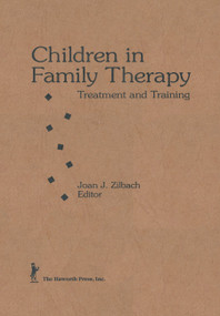 Children in Family Therapy (Treatment and Training) by Joan J Zilbach, 9780866567749