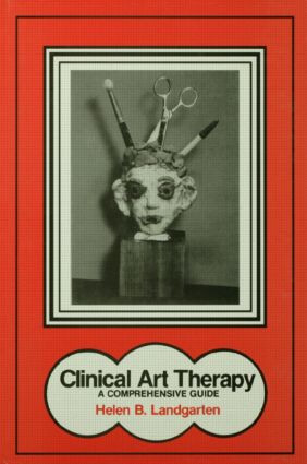 Clinical Art Therapy (A Comprehensive Guide) by Helen B. Landgarten, 9780876302378