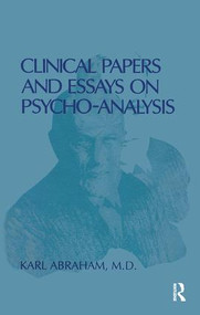Clinical Papers and Essays on Psychoanalysis by Karl Abraham, 9780950164779