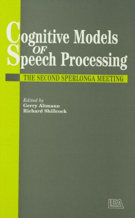 Cognitive Models Of Speech Processing (The Second Sperlonga Meeting) by Gerry Altmann, Richard Shillcock, 9780863773020
