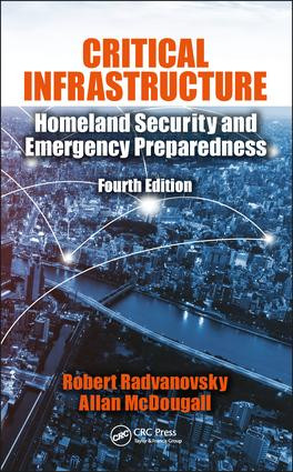 Critical Infrastructure (Homeland Security and Emergency Preparedness, Fourth Edition) by Robert S. Radvanovsky, Allan McDougall, 9781138057791