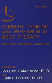 Current Thinking and Research in Brief Therapy - 9780876308196 by William Matthews, John Edgette, 9780876308196