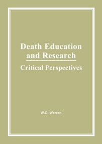 Death Education and Research (Critical Perspectives) by William G Warren, 9780866568142