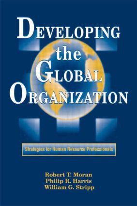 Developing the Global Organization by William G. Stripp,J.D., Philip R. Harris, Robert T. Moran, 9780884150718
