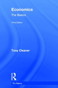 Economics: The Basics (The Basics) by Tony Cleaver, 9781138023536