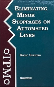 Eliminating Minor Stoppages on Automated Lines by Kikuo Suehiro, 9780915299706