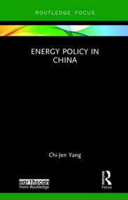 Energy Policy in China - 9781138080522 by Chi-Jen Yang, 9781138080522