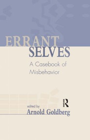 Errant Selves (A Casebook of Misbehavior) by Arnold I. Goldberg, 9780881633337