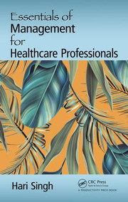 Essentials of Management for Healthcare Professionals by Hari Singh, 9781138297487