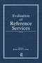 Evaluation of Reference Services by Linda S Katz, 9780866563772