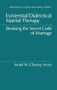 Existential/Dialectical Marital Therapy (Breaking The Secret Code Of Marriage) by Israel W. Charny, 9780876306369