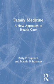 Family Medicine (A New Approach to Health Care) by Betty E Cogswell, Marvin B Sussman, 9780917724251