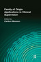 Family of Origin Applications in Clinical Supervision by Carlton Munson, 9780866562874