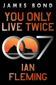 You Only Live Twice (A James Bond Novel) by Ian Fleming, 9780063298989