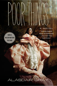 Poor Things [Movie Tie-in] (A Novel) by Alasdair Gray, 9780063374683