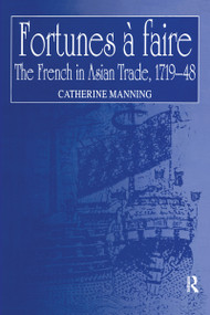 Fortunes à faire (The French in Asian Trade, 1719-48) by Catherine Manning, 9780860785521