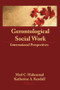 Gerontological Social Work (International Perspectives) by Merl C Hokenstad, Jr, Katherine Kendall, 9780866567657
