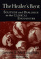The Healer's Bent (Solitude and Dialogue in the Clinical Encounter) by James McLaughlin, 9780881634365