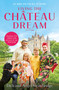 Living the Château Dream by Dick Strawbridge, Angel Strawbridge, 9781399620260