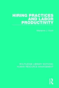 Hiring Practices and Labor Productivity - 9781138285927 by Marianne J. Koch, 9781138285927