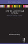 How We Understand Others (Philosophy and Social Cognition) - 9781138221581 by Shannon Spaulding, 9781138221581