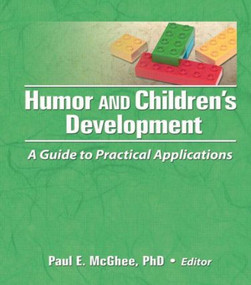 Humor and Children's Development (A Guide to Practical Applications) by Paul E Mcghee, Mary Frank, 9780866566810