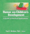 Humor and Children's Development (A Guide to Practical Applications) by Paul E Mcghee, Mary Frank, 9780866566810