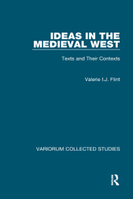 Ideas in the Medieval West (Texts and Their Contexts) by Valerie I.J. Flint, 9780860782162